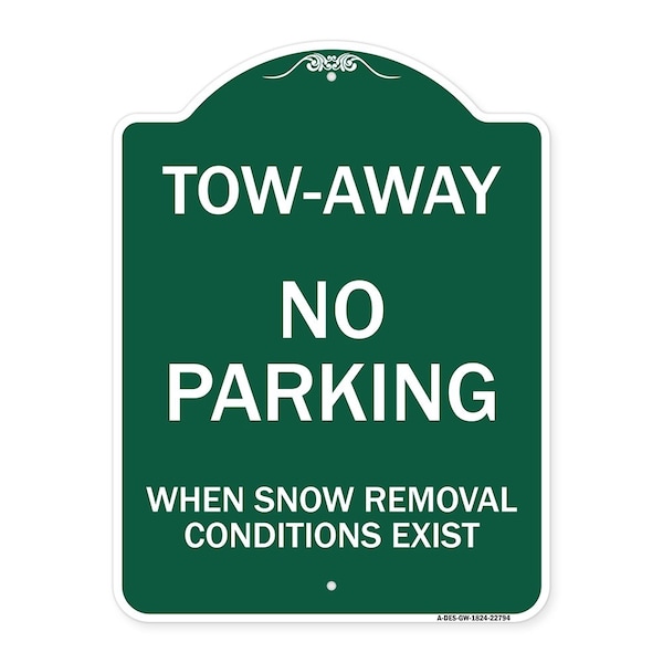 Signmission Tow-Away No Parking When Snow Removal Conditions Exist, Green & White Architectural, GW-1824-22794 A-DES-GW-1824-22794 - main